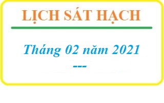 DỰ KIẾN LỊCH SÁT HẠCH LÁI XE THÁNG 02 NĂM 2021